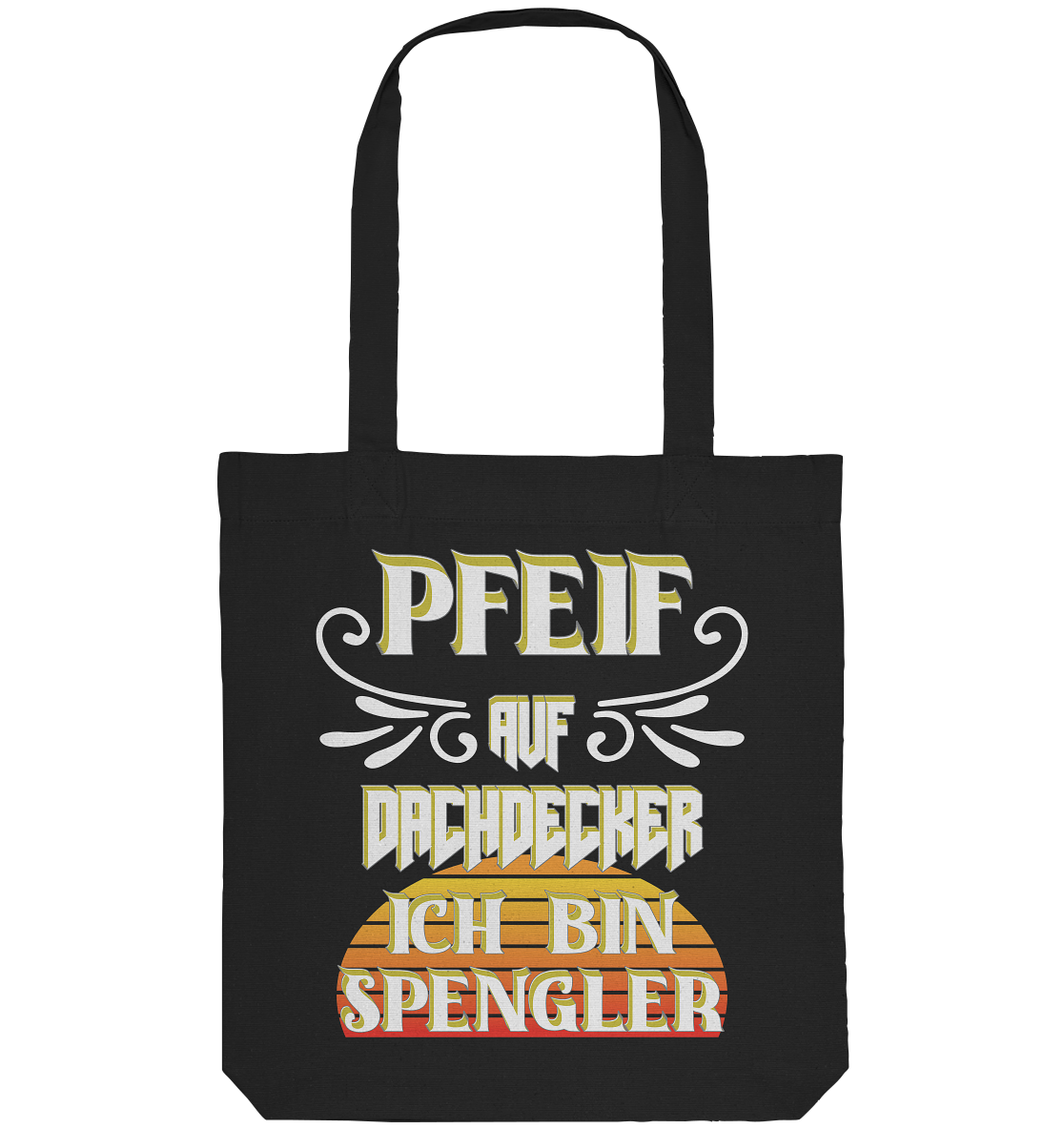 Spengler, Mach mal Pause, Pfeif auf Dachdecker - Organic Tote-Bag