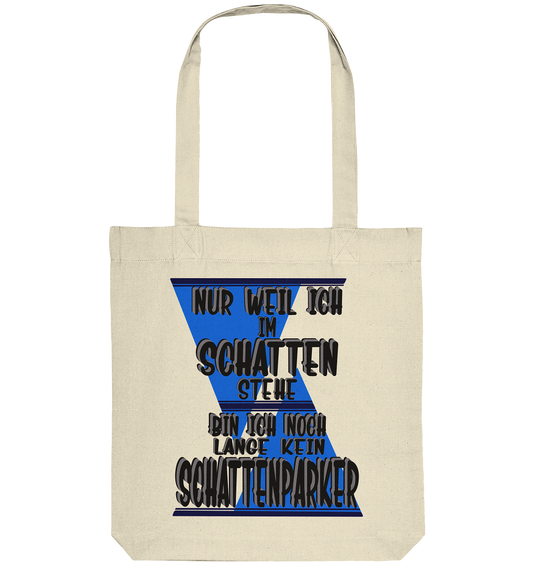 Schattenparker, mein Statement dazu - Organic Tote-Bag