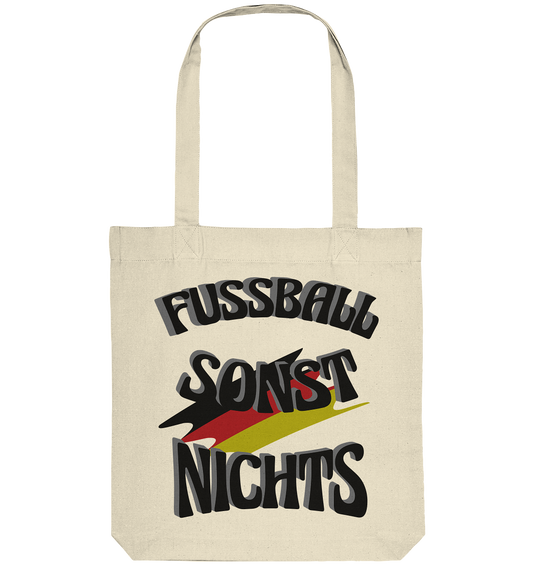 Fussball sonst nichts, Fanclub, Fussballvereine - Organic Tote-Bag