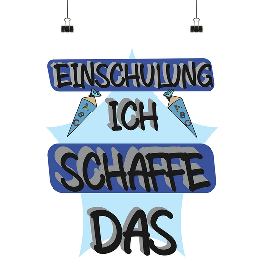 Einschulung, Ich schaff das Motivation - Poster Din A1 (hoch)