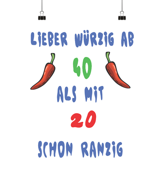 Lieber Würzig ab 40, Statement ab 40, noch voll im Trend - Poster Din A1 (hoch)