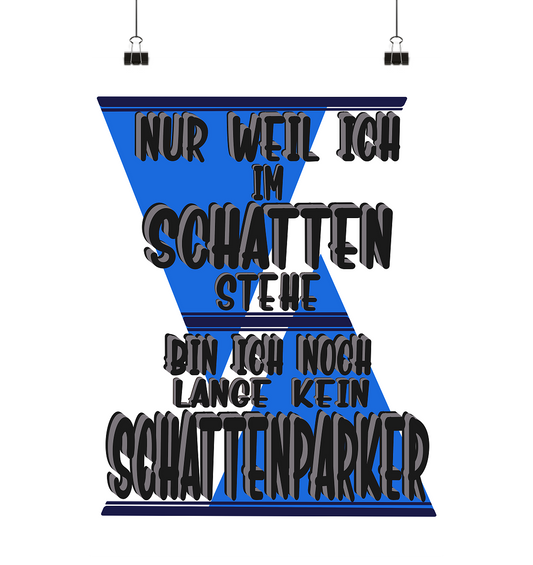 Schattenparker, mein Statement dazu - Poster Din A1 (hoch)