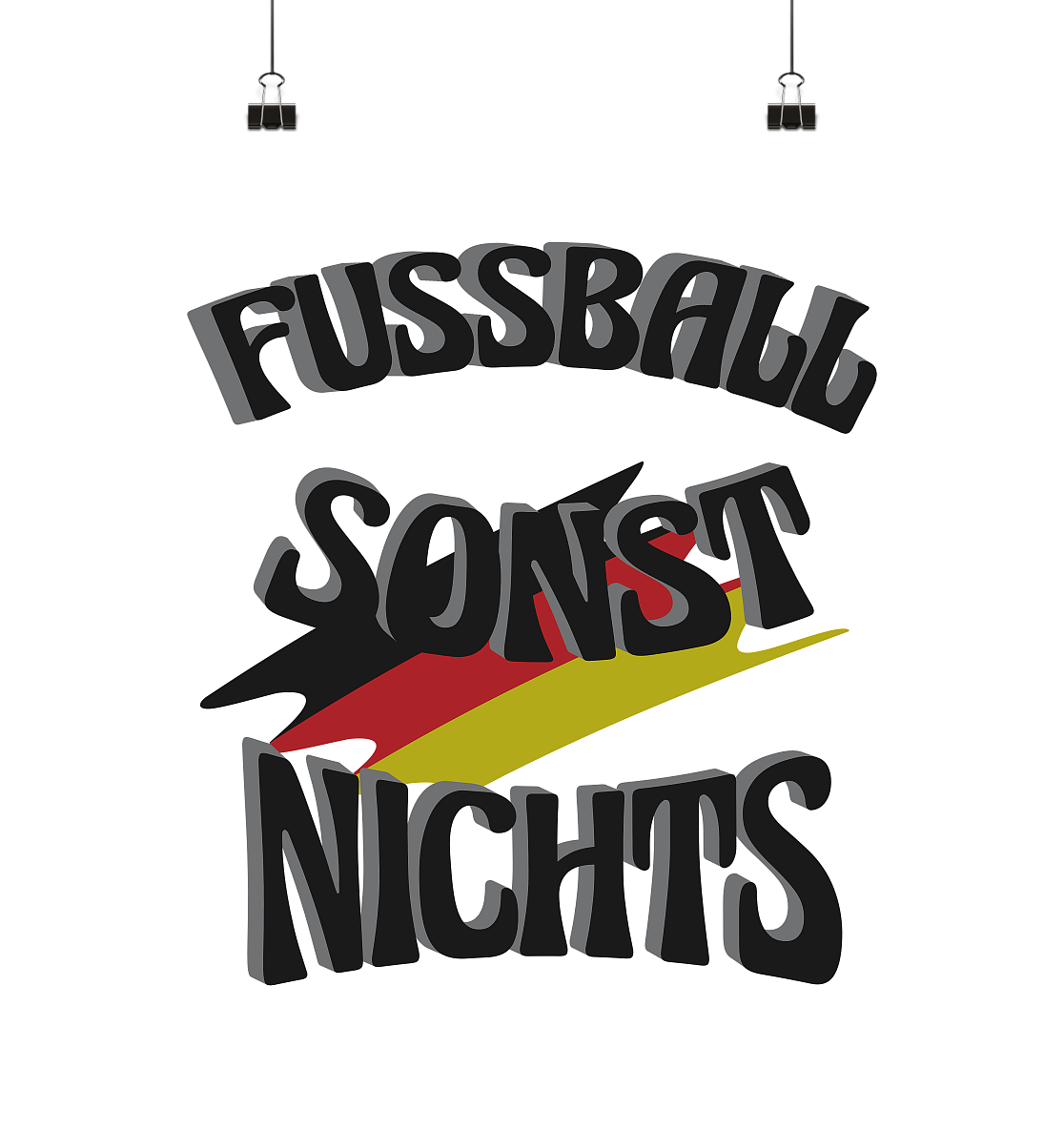 Fussball sonst nichts, Fanclub, Fussballvereine - Poster Din A1 (hoch)