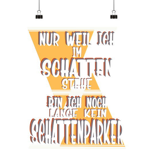 Schattenparker, mein Statement, Helles Design - Poster Din A1 (hoch)