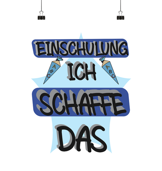 Einschulung, Ich schaff das Motivation - Poster Din A2 (hoch)