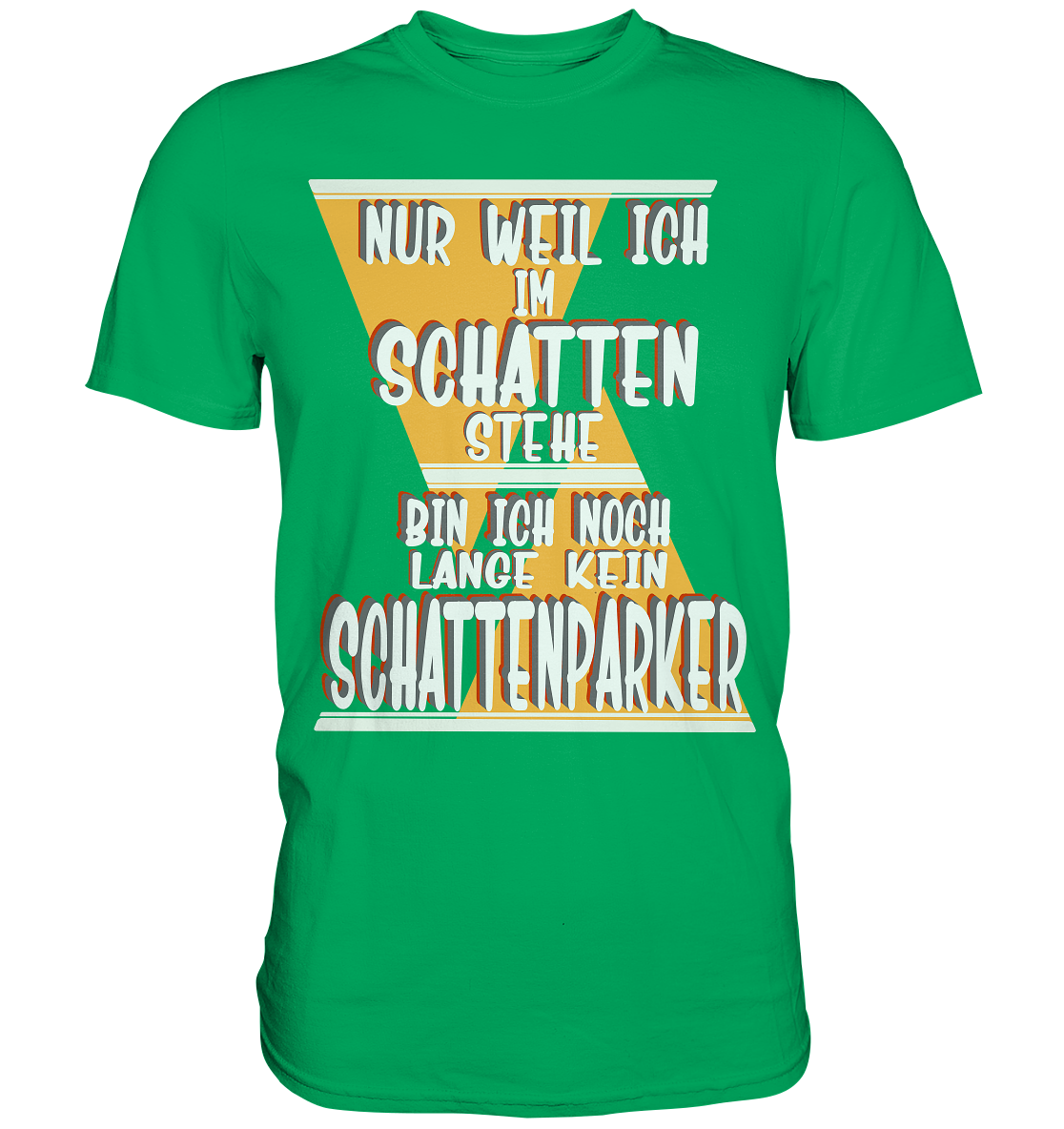 Schattenparker, mein Statement, Helles Design - Premium Shirt