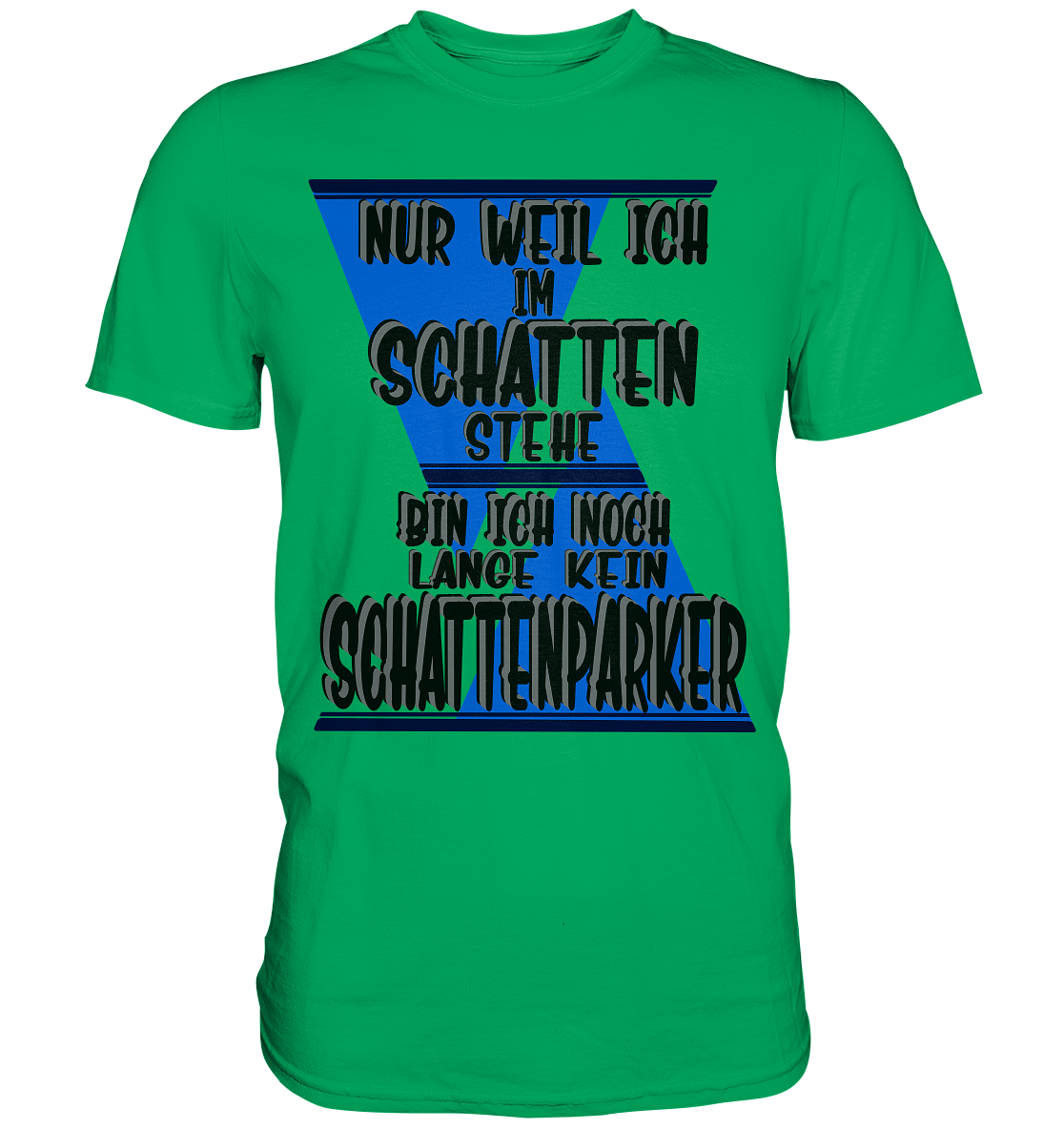 Schattenparker, mein Statement dazu - Premium Shirt