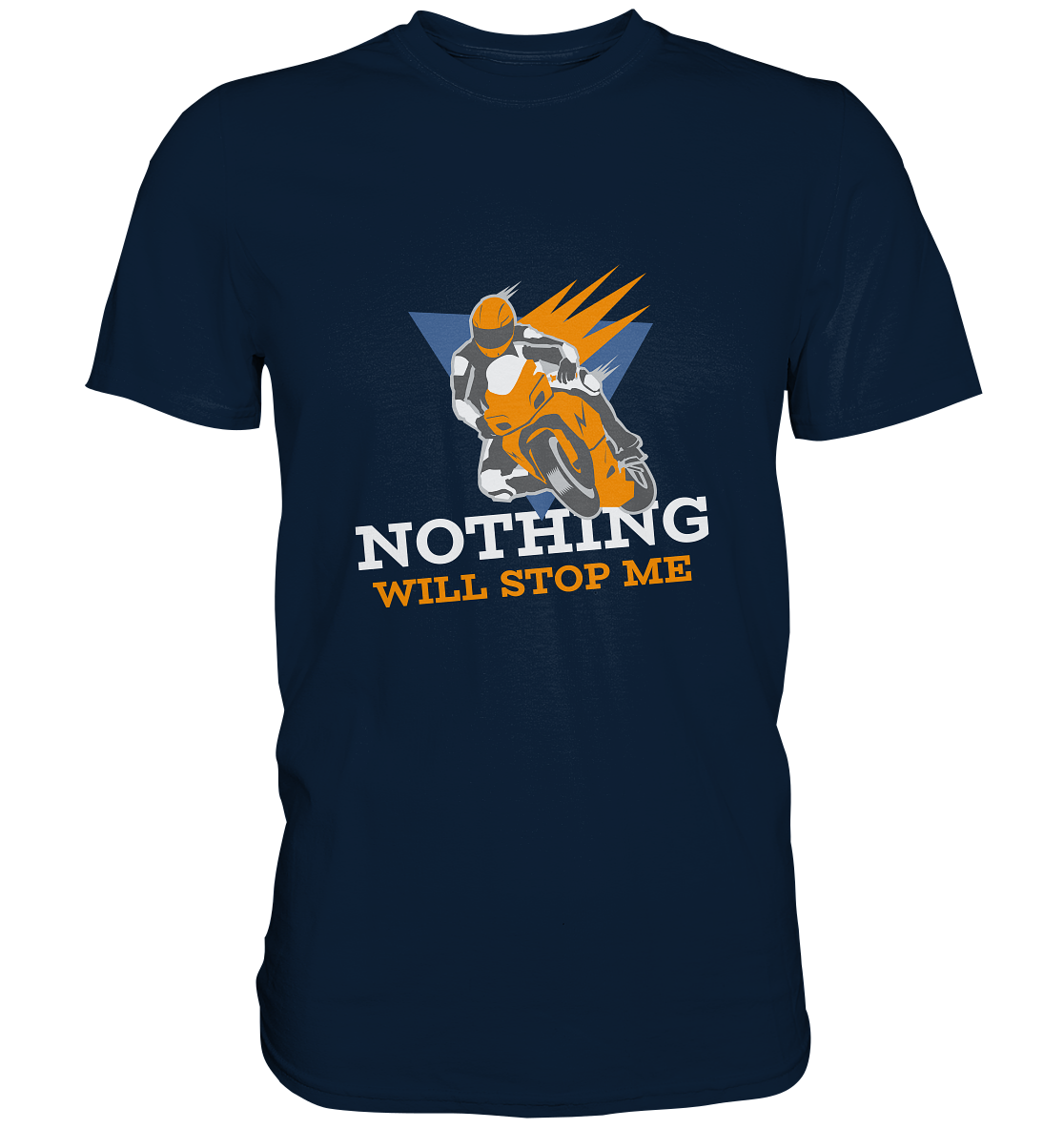 NOTHING WILL STOP ME- Nichts wird mich aufhalten, streetwear, casual design, Biker  - Premium Shirt