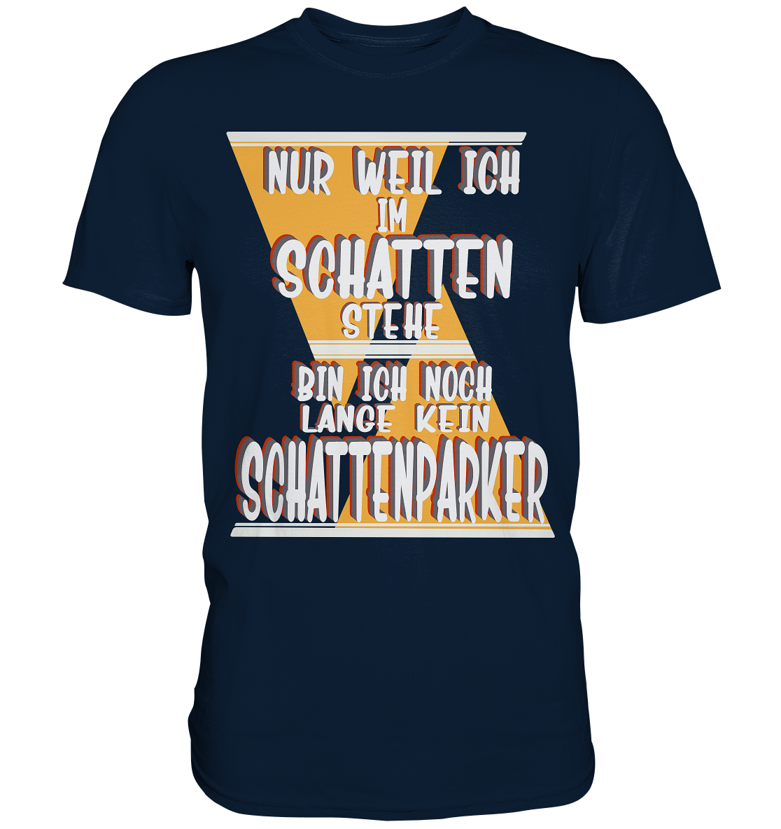 Schattenparker, mein Statement, Helles Design - Premium Shirt