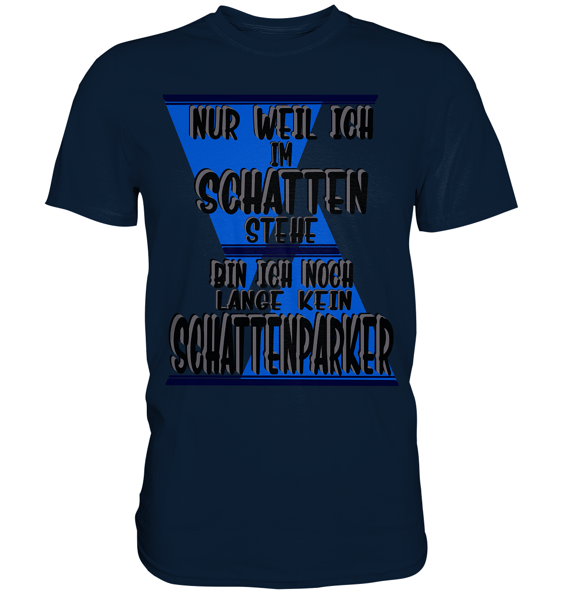 Schattenparker, mein Statement dazu - Premium Shirt