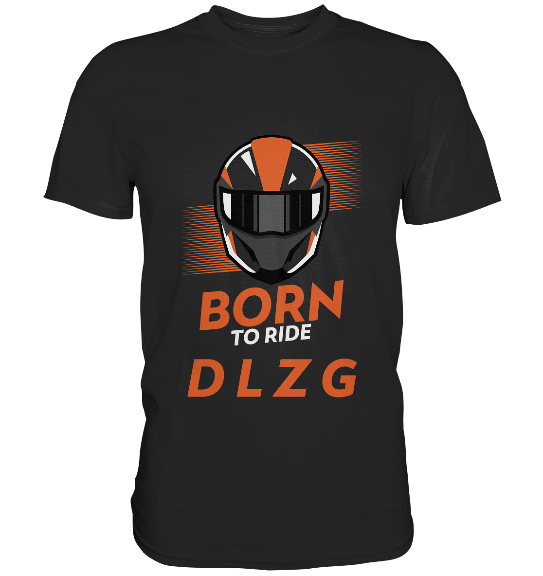 DLzG "Born to Ride" Fun Motiv- Premium Shirt