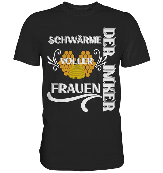 Der Imker, schwärme voller Frauen, Imkerei, Helden, Helles Motiv - Premium Shirt