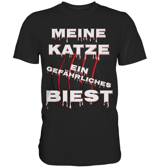 Meine Katze - Ein gefährliches Biest - Statement - Streetwear  - Premium Shirt