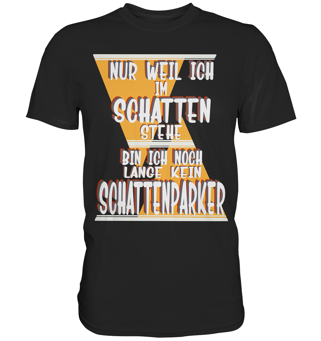 Schattenparker, mein Statement, Helles Design - Premium Shirt