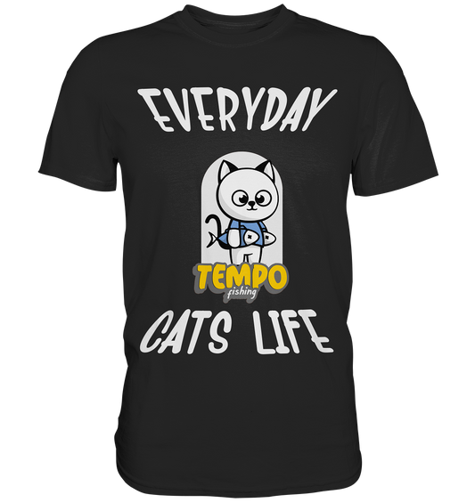 Katzenleben- Everyday Cats Life, Katzenliebhaber, Tierfreund - Premium Shirt