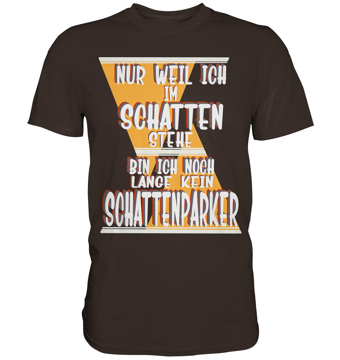 Schattenparker, mein Statement, Helles Design - Premium Shirt