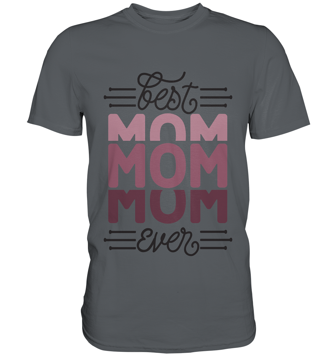 BEST MOM EVER - STREETWEAR FASHION -  - Premium Shirt