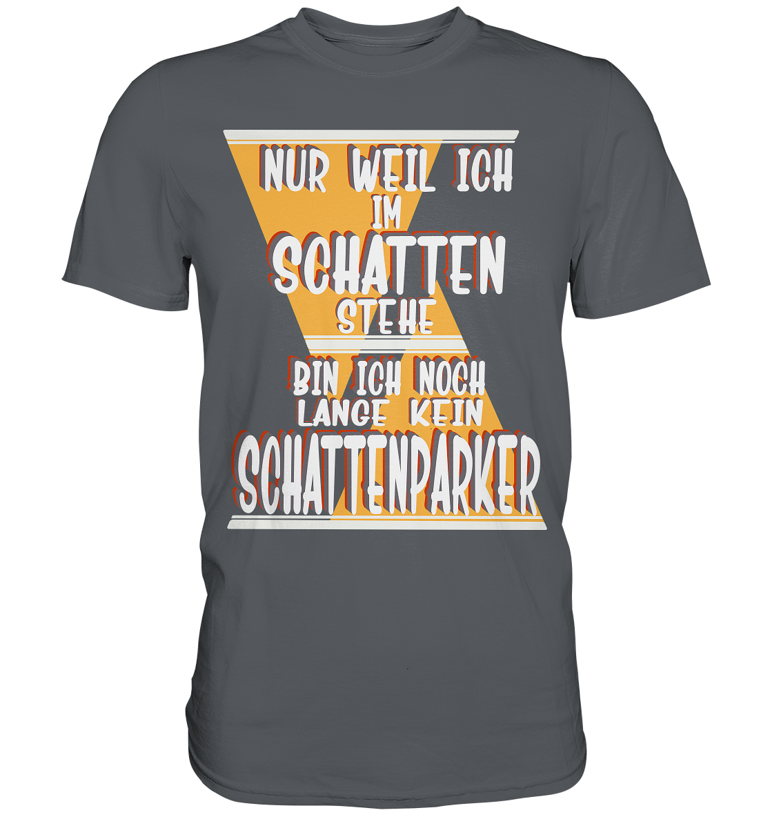 Schattenparker, mein Statement, Helles Design - Premium Shirt