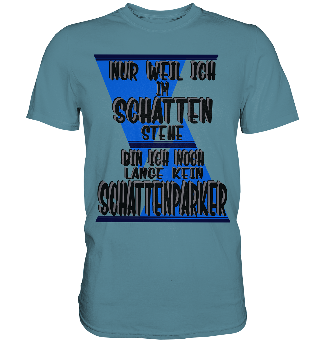 Schattenparker, mein Statement dazu - Premium Shirt