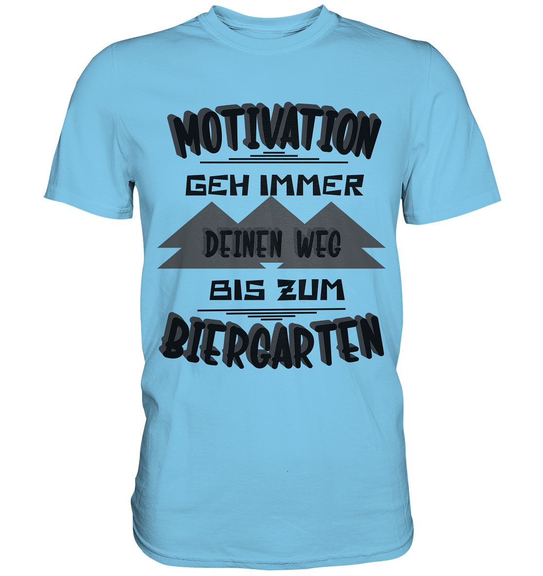 Motivation- Fun Shirt, Streetwear - Premium Shirt