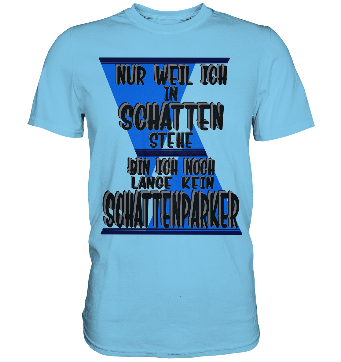 Schattenparker, mein Statement dazu - Premium Shirt