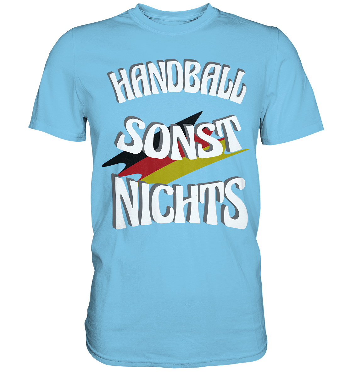 Handball sonst Nichts, mit Leib und Seele Fan, Handballfans  - Premium Shirt