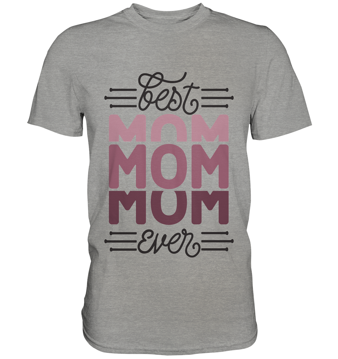 BEST MOM EVER - STREETWEAR FASHION -  - Premium Shirt