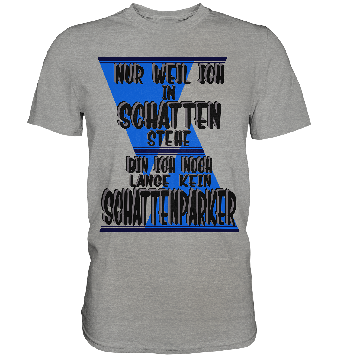 Schattenparker, mein Statement dazu - Premium Shirt