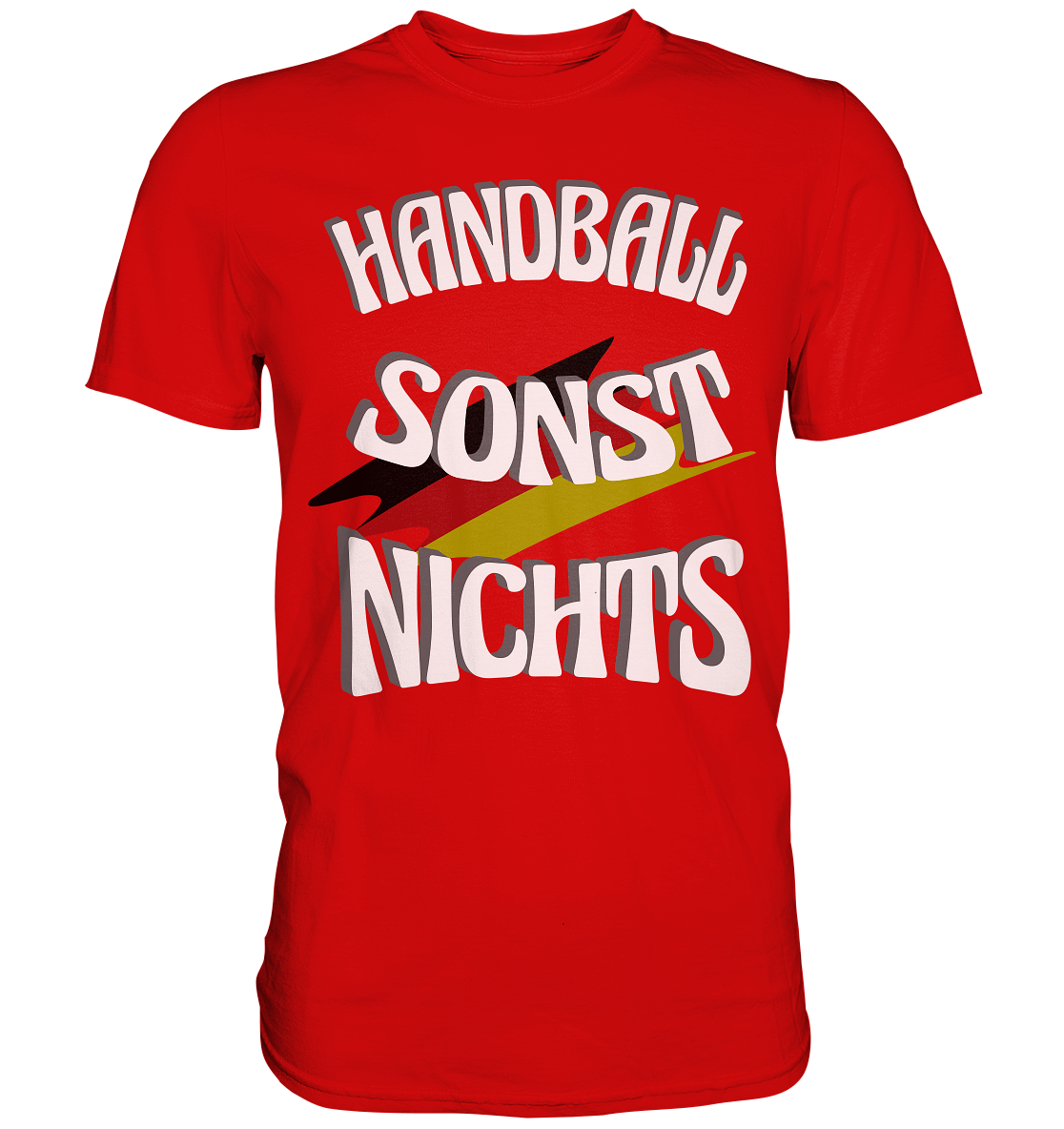 Handball sonst Nichts, mit Leib und Seele Fan, Handballfans  - Premium Shirt