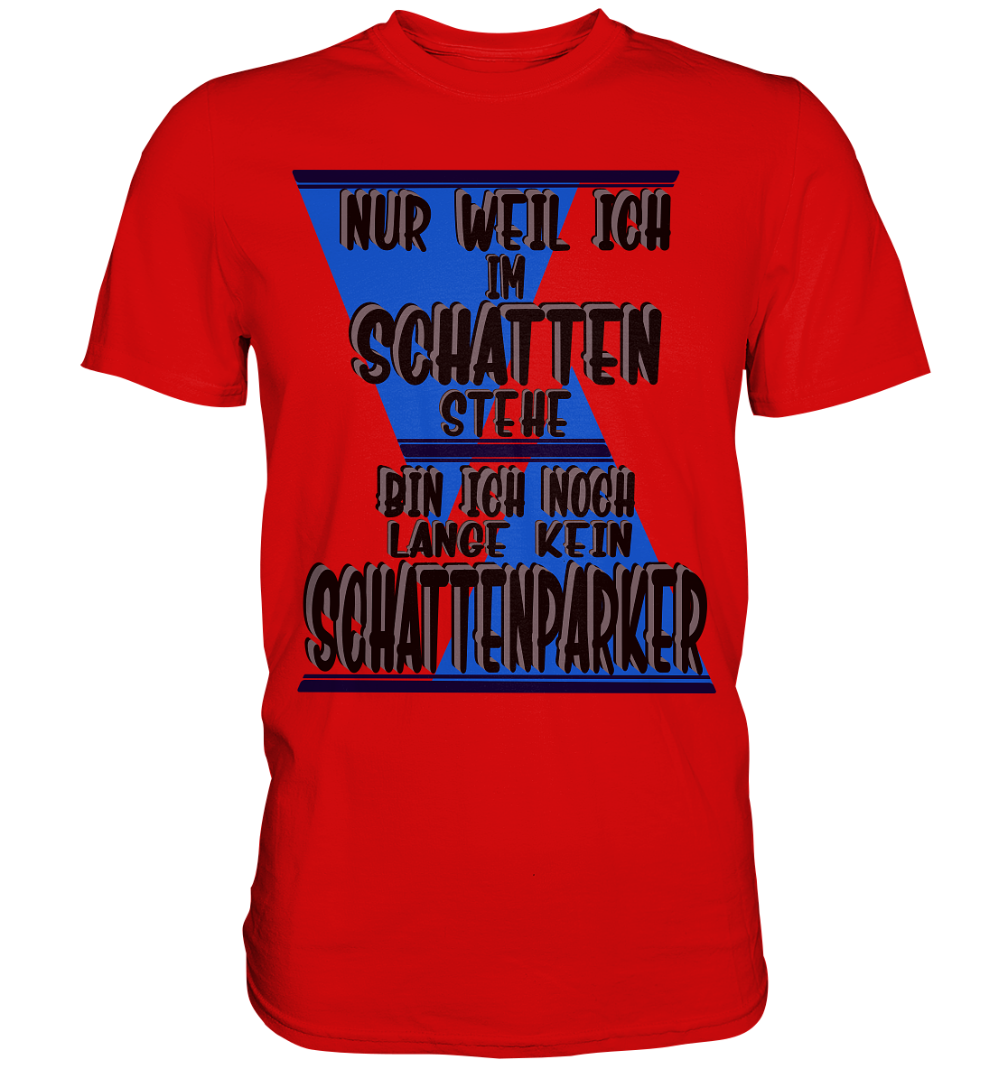 Schattenparker, mein Statement dazu - Premium Shirt