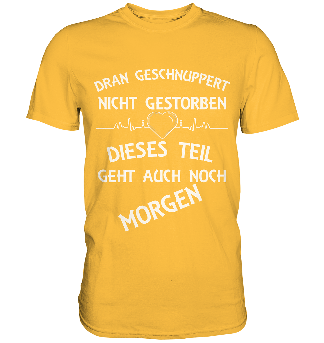 DRAN GESCHNUPPERT - Streetwear - Statements- Shirt, Hoodies & Co - Premium Shirt