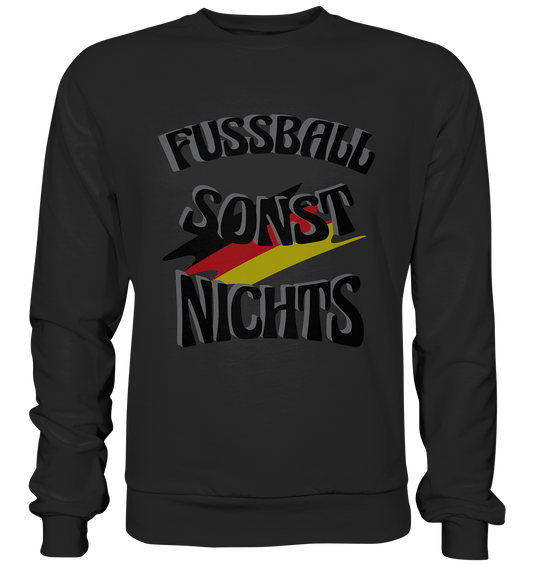 Fussball sonst nichts, Fanclub, Fussballvereine - Premium Sweatshirt