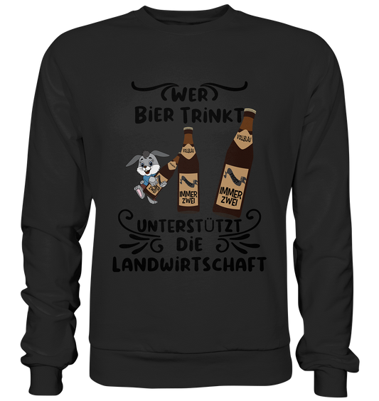 Wer Bier trinkt, Landwirtschaft unterstützen, Party - Premium Sweatshirt