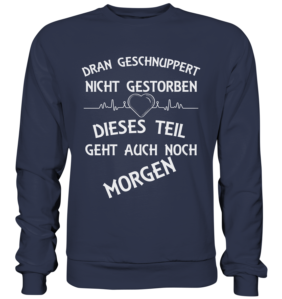 DRAN GESCHNUPPERT - Streetwear - Statements- Shirt, Hoodies & Co - Premium Sweatshirt