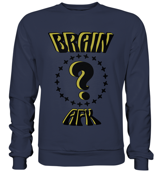 Brain AFK, bin mal abwesend, Trendy  - Premium Sweatshirt