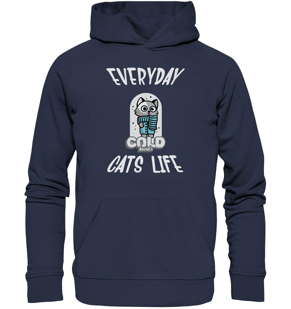 Katzenleben- Everyday Cats Life Cold Hands, Katzenliebhaber, Tierfreund - Premium Unisex Hoodie