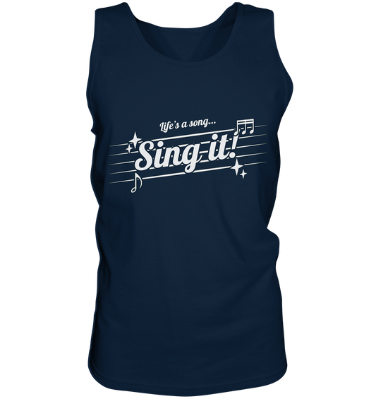 LIFE'S A SONG- Sing It, streetwear, casual Style - Tank-Top