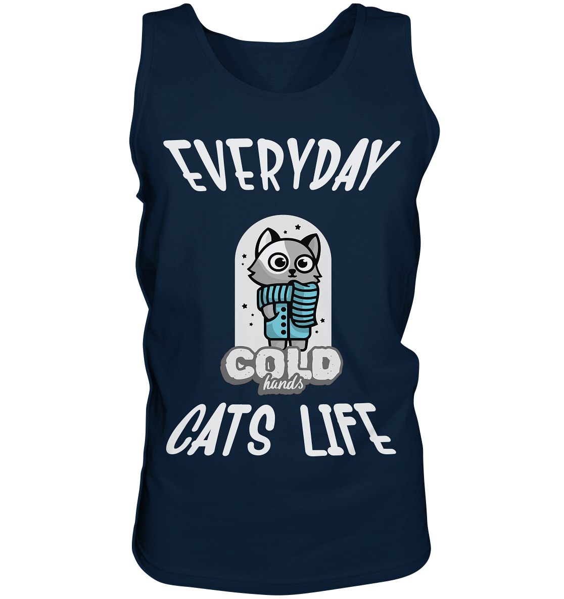 Katzenleben- Everyday Cats Life Cold Hands, Katzenliebhaber, Tierfreund - Tank-Top