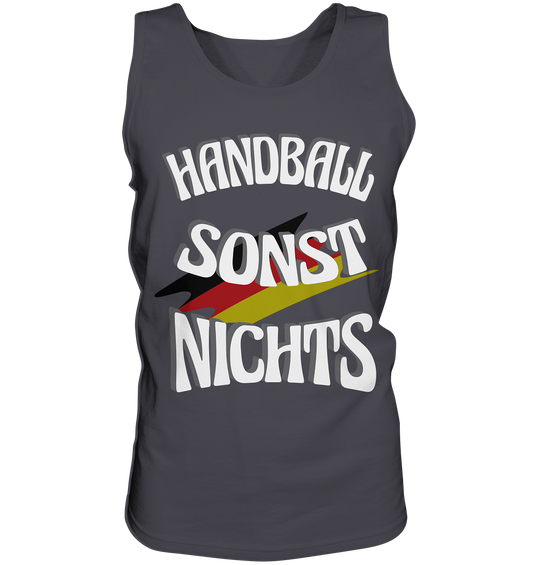 Handball sonst Nichts, mit Leib und Seele Fan, Handballfans  - Tank-Top