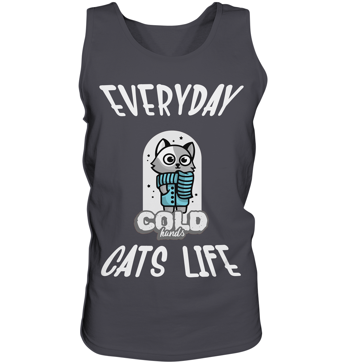 Katzenleben- Everyday Cats Life Cold Hands, Katzenliebhaber, Tierfreund - Tank-Top