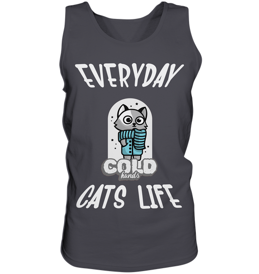 Katzenleben- Everyday Cats Life Cold Hands, Katzenliebhaber, Tierfreund - Tank-Top