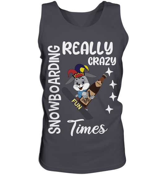 Snowboarding, Crazy Times, Snowboarder, Party - Tank-Top