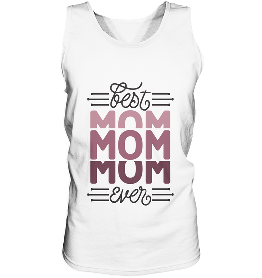 BEST MOM EVER - STREETWEAR FASHION -  - Tank-Top