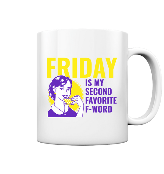 Friday- Second Favorite F-Word, streetwear, casual style - Tasse glossy