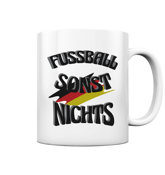 Fussball sonst nichts, Fanclub, Fussballvereine - Tasse glossy