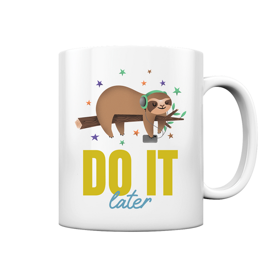 Tasse glänzend- Do it later- das coole Basic für jeden Tag