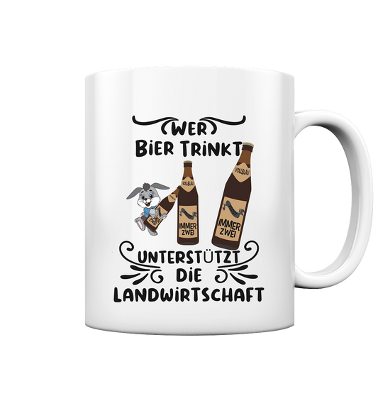 Wer Bier trinkt, Landwirtschaft unterstützen, Party - Tasse glossy